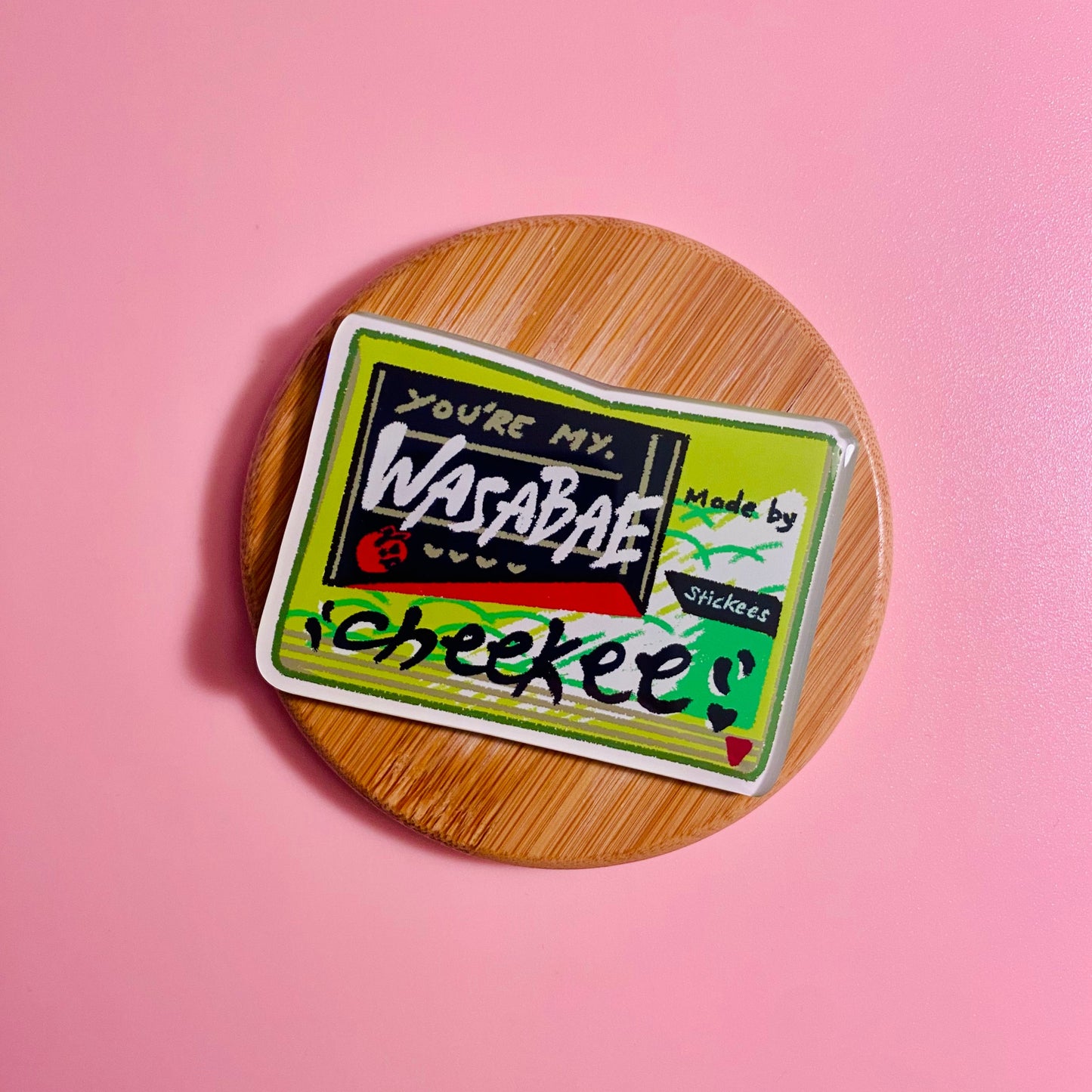 You're My Wasabae Fridge Magnet