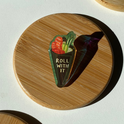 Sushi Roll With It Holographic Pin