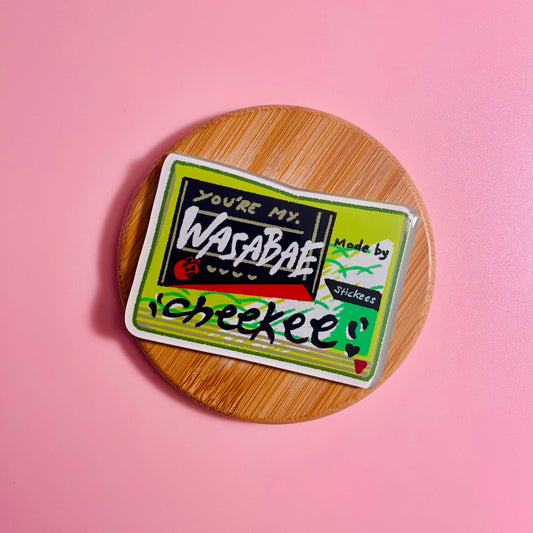 You're My Wasabae Fridge Magnet